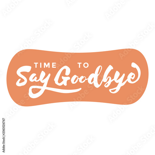 Time to say goodbye