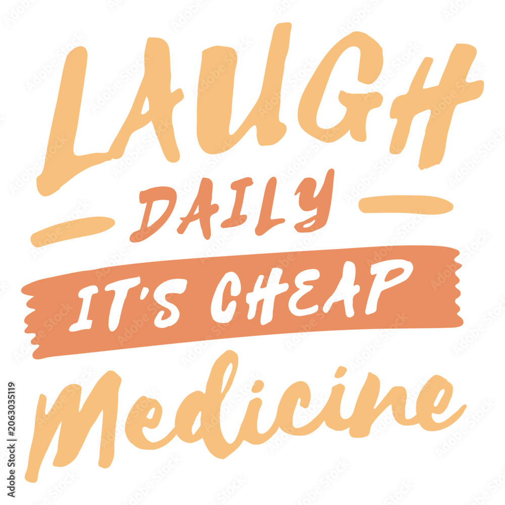Naklejka premium Laugh daily it's cheap medicine