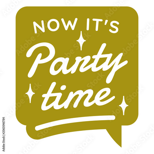 Playful party time quote design