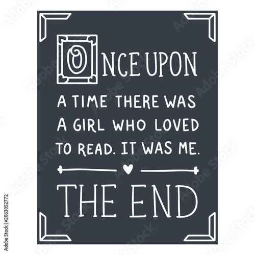 Schilderij op canvas Once upon a time there was a girl who loved to read design