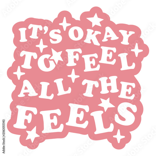 It's okay to feel all the feels