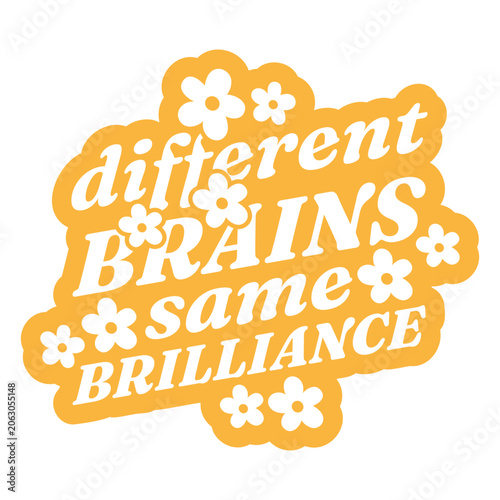 Fotografie Different brains same brilliance quote