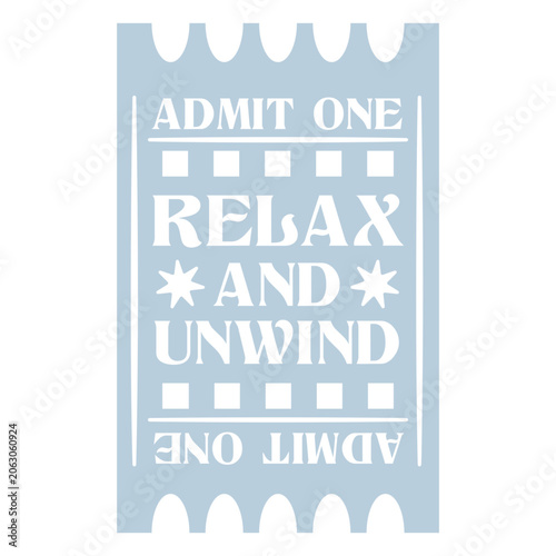 Fotografie Admit one relax and unwind design