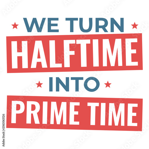 Fotografi We turn half time into prime time design