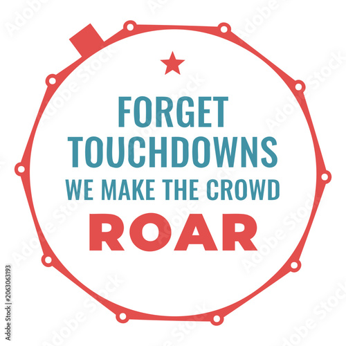 Foto Forget touchdowns we make the crowd roar design