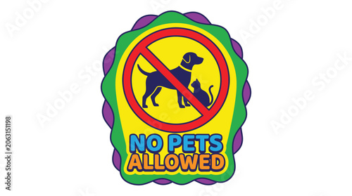 Colorful sticker badge declaring no pets allowed area with a dog silhouette