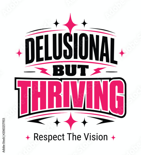 Delusional But Thriving Inspirational Typography Quote Design with Bold Retro Lettering and Positive Mindset Theme