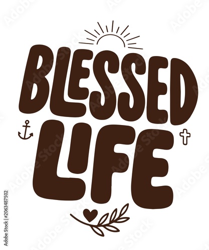 Blessed life retro typography with sun rays and religious symbols art.