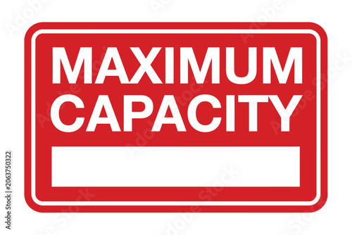 Fotografie Maximum capacity sign red rectangle with white text and space