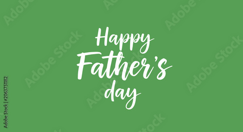 Happy Fathers Day greeting text in elegant white handwritten script set against a vibrant green background perfect for cards banners and social media posts