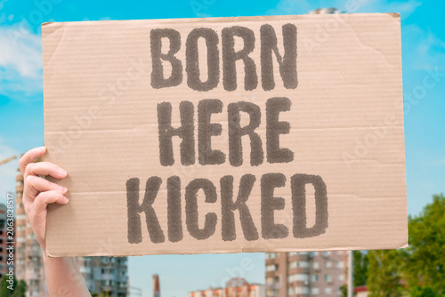 Fotografie "Born here kicked" Birthright citizen expelled from native land