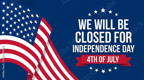 Independence Day closure banner featuring American flag motif and 4th of July message for businesses
