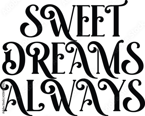 Photos Sweet dreams always typography design elegant black and white lettering quote