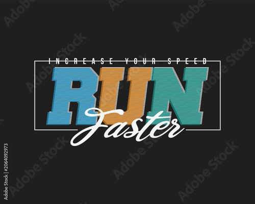 Run Faster Typography T-Shirt Design, Increase Your Speed Motivational Running Graphic