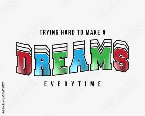 Trying Hard to Make Dreams Everytime Typography T-Shirt Design, Inspirational Motivational Quote Graphic