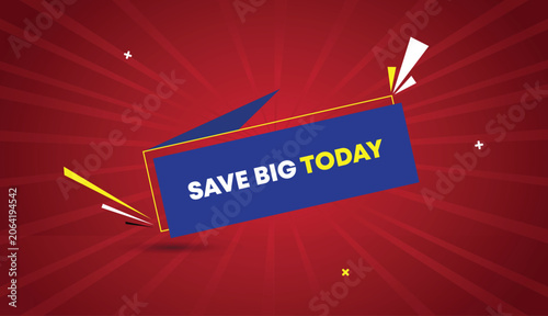 Save Big Today web banner vector art template design badge icon label smooth blue shapes white yellow bold text dark red light sunshine abstract business background promotion sale marketing graphic