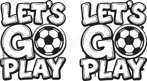 Foto Vector illustration of let's go play text with soccer ball design elements for s