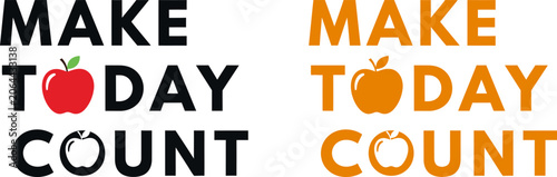 Make today count with apple accent inspiring phrase for education motivation.