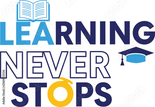Learning never stops inspiration quote with book and graduation cap graphic.