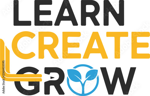 Learn create grow motivational quote with plant and pipe graphics.