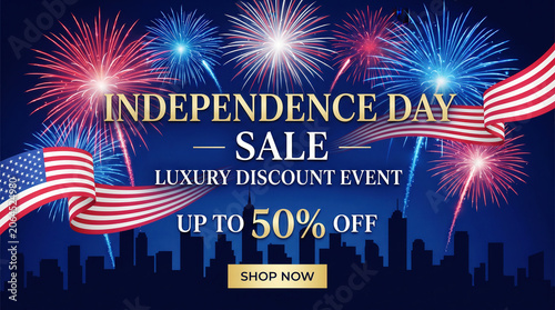 Independence Day Sale Banner: A vibrant banner celebrating Independence Day with a luxury discount event, featuring fireworks, American flags, and a cityscape. Offering up to 50% off.