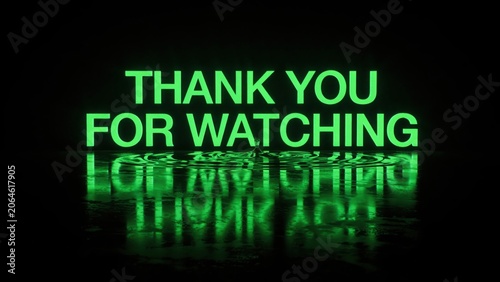 Green neon thank you for watching sign on black background