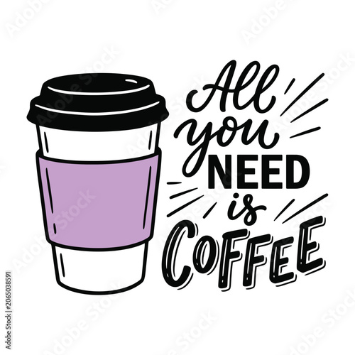Quadro su tela All you need is coffee typography illustration with beverage cup t shirt design