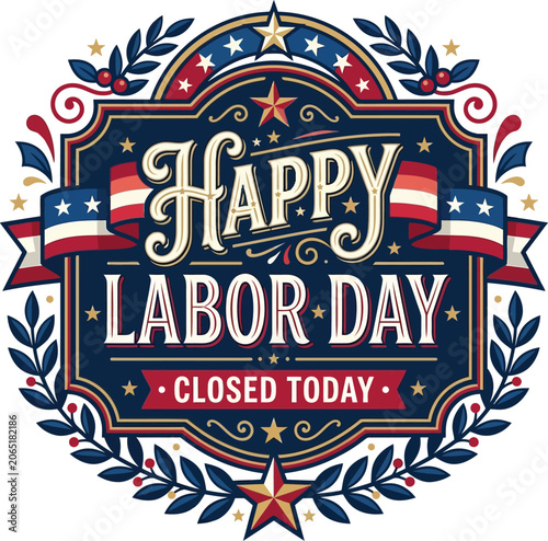 Happy Labor Day Closed Today Patriotic