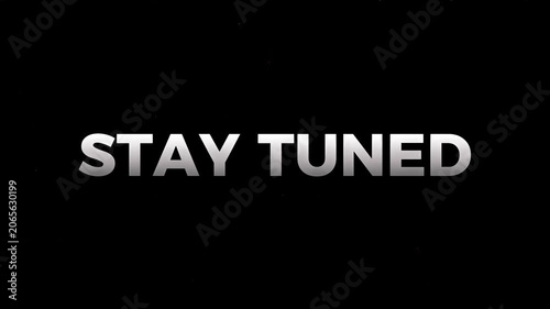 Engaging metallic 'Stay Tuned' message on a stark black background, signaling upcoming content, future announcements, and a sense of anticipation for viewers
