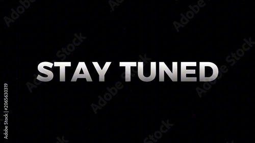 Engaging graphic message 'Stay Tuned' for upcoming reveals, announcements, and future content, conveying anticipation and building excitement for new information and updates