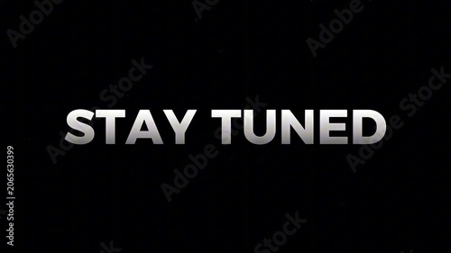 Vibrant metallic 'Stay Tuned' message on a stark black backdrop, conveying anticipation and a call for viewers to await further developments or upcoming announcements in digital media