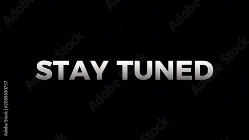 Anticipate exciting future content with this bold 'Stay Tuned' message, perfect for announcements, coming soon screens, and digital placeholders