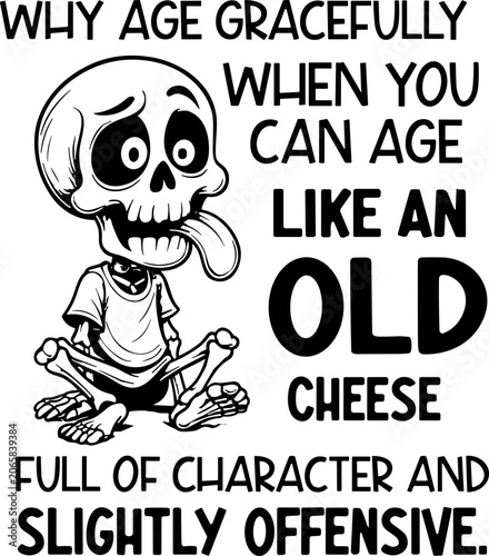 Tablou pe pânză Why age gracefully when you can age like cheese full of character and slightly o