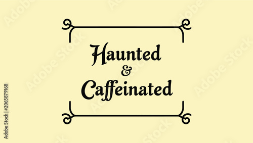 Obraz na plátně Haunted and caffeinated text design with decorative frame