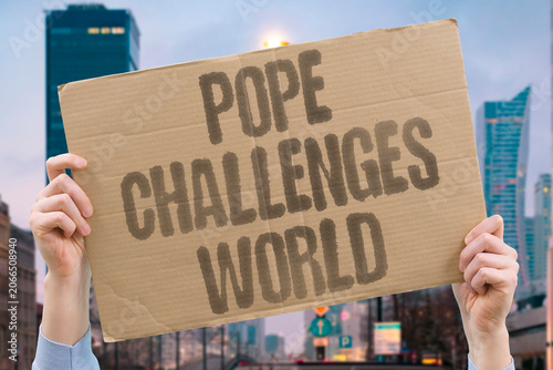 Fotografía "Pope challenges world" Pontiff issues global moral exhortations