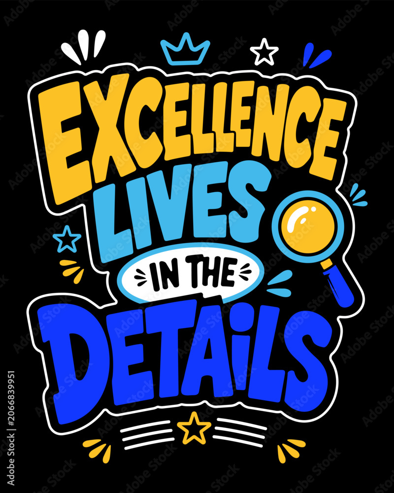 Obraz premium Excellence lives in the details typography t shirt design vector illustration