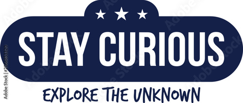 Foto Inspirational quote graphic stay curious explore the unknown