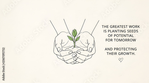 Line art illustration of cupped hands holding a small green plant sprout with inspirational text about planting seeds of potential for tomorrow