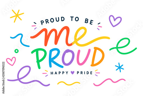 Proud To Be Me Proud Happy Pride Typography Poster in Bright Hand Lettering Rainbow Colors Representing Self Expression Diversity and LGBTQ Community Support