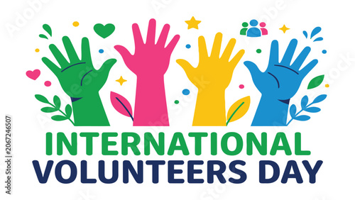 Photos Hands in vibrant colors are raised in celebration to honor International Volunteers Day and the spirit of selfless community service