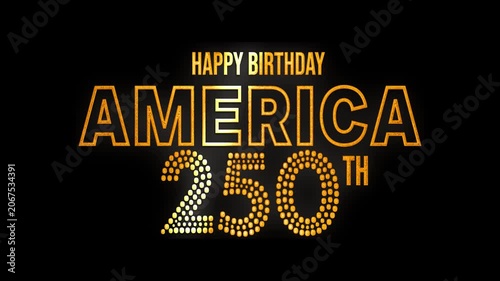 Happy birthday America 250th with golden glitters shine light animation video