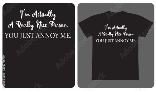 Canvastavla I'm actually a really nice person you just annoy me funny typography t-shirt des
