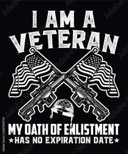 I am A Veteran My Oath Of Enlistment Has No Expiration Date Second Amendment Patriotic American Soldier Usa,Veteran 4th Of July Semiquincentennial Patriot