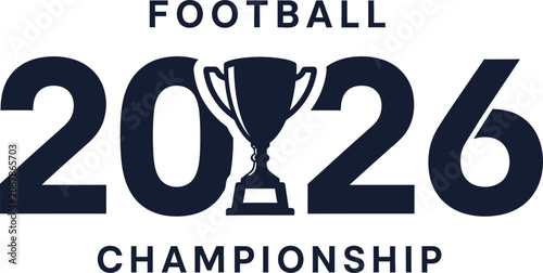 Football 2026 Championship Typography Design with Trophy Silhouette Modern Sports Vector