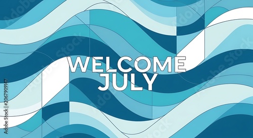 Welcome July celebration with blue wavy background and text.
