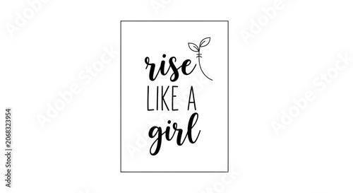 Rise Like A Girl Inspirational Quote with Sprout Illustration