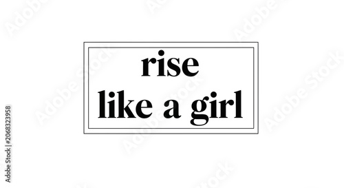 Rise Like a Girl Motivational Quote Text Art