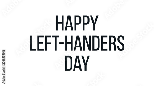 Simple black text Happy Left-Handers Day on a plain white background.