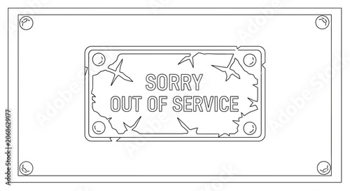 Sorry Out Of Service Sign - Broken, Damaged, Old, Rustic Metal Plate