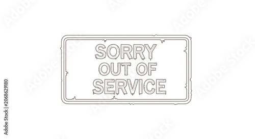 Sorry Out of Service Sign - Broken Equipment Notification